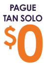 Pague Tan Solo $0 Pague Tan Solo $0